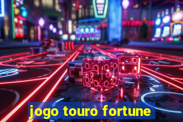 jogo touro fortune